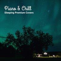 Piano & Chill ~Sleeping Premium Covers~