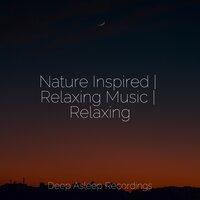 Nature Inspired | Relaxing Music | Relaxing