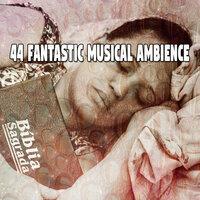 44 Fantastic Musical Ambience