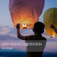 Fire Music: Deep Healing Meditation