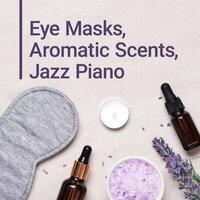Eye Masks, Aromatic Scents, Jazz Piano