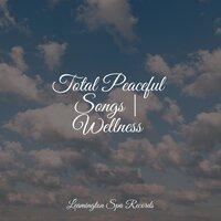Total Peaceful Songs | Wellness