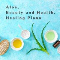 Aloe, Beauty and Health, Healing Piano