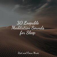 30 Loopable Meditation Sounds for Sleep