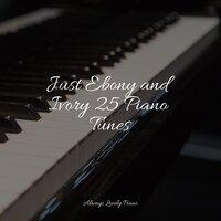 Just Ebony and Ivory 25 Piano Tunes