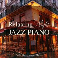 Relaxing Night Jazz Piano, Paris Restaurant Music