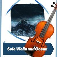 Solo Violin and Ocean