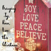 Bringing Joy, Peace, Love this Christmas