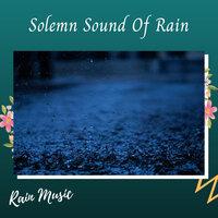Rain Music: Solemn Sound Of Rain