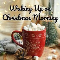 Waking Up on Christmas Morning