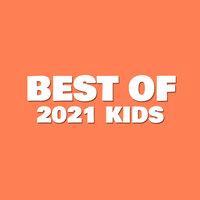 Best of 2021 Kids