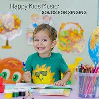 Happy Kids Music: Songs for Singing