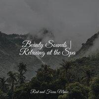 Beauty Sounds | Relaxing at the Spa