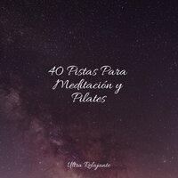 40 Pistas Para Meditación y Pilates