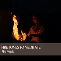 Fire Music: Fire Tones to Meditate