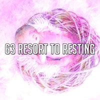 63 Resort to Resting