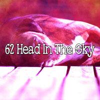 62 Head In The Sky