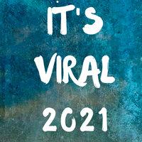 IT'S VIRAL 2021