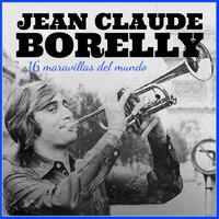 Jean Claude Borelly: 16 Maravillas del Mundo