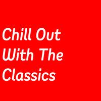 Chill Out With The Classics