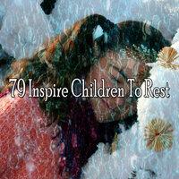 79 Inspire Children to Rest