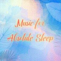 Music for Absolute Sleep