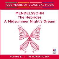 Mendelssohn: The Hebrides / A Midsummer Night's Dream