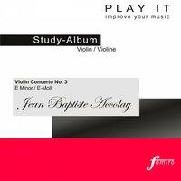 Play It - Study-Album for Violin: Jean Baptiste Accolay, Violin Concerto No. 3, E Minor / E-Moll
