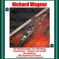 Wagner: Die Meistersinger von Nürnberg - Tannhäuser - Tristan und Isolde - Die Walküre