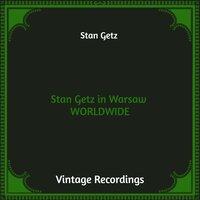 Stan Getz in Warsaw Worldwide