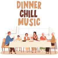 Dinner Chill Music