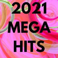 2021 Mega Hits