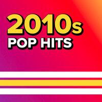 2010s Pop Hits