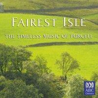 Fairest Isle: The Timeless Music of Purcell