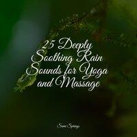 25 Deeply Soothing Rain Sounds for Yoga and Massage