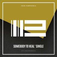 Somebody To Heal