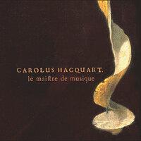 Carolus Hacquart: Le maistre de musique