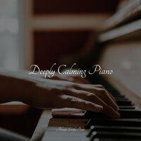 Deeply Calming Piano