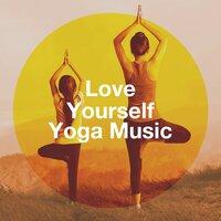 Love Yourself Yoga Music