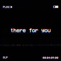 There For You