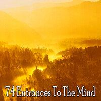 74 Entrances to the Mind