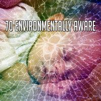 70 Environmentally Aware
