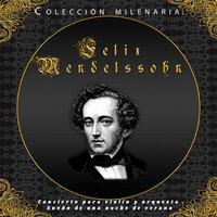 Colección Milenaria - Felix Mendelssohn, Concierto para violín y orquesta, Sueño de una noche de verano
