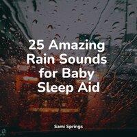25 Amazing Rain Sounds for Baby Sleep Aid