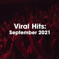 Viral Hits September 2021