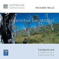 Richard Mills - Concertos for Strings