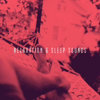 Relaxation & Sleep Sounds