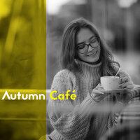 Autumn Café: Mellow Instrumental Jazz