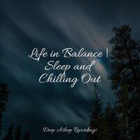 Life in Balance | Sleep and Chilling Out