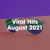 Viral Hits August 2021